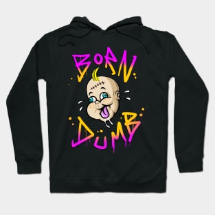 BORN DUMB Hoodie